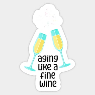 Aging Like A Fine Wine Sticker